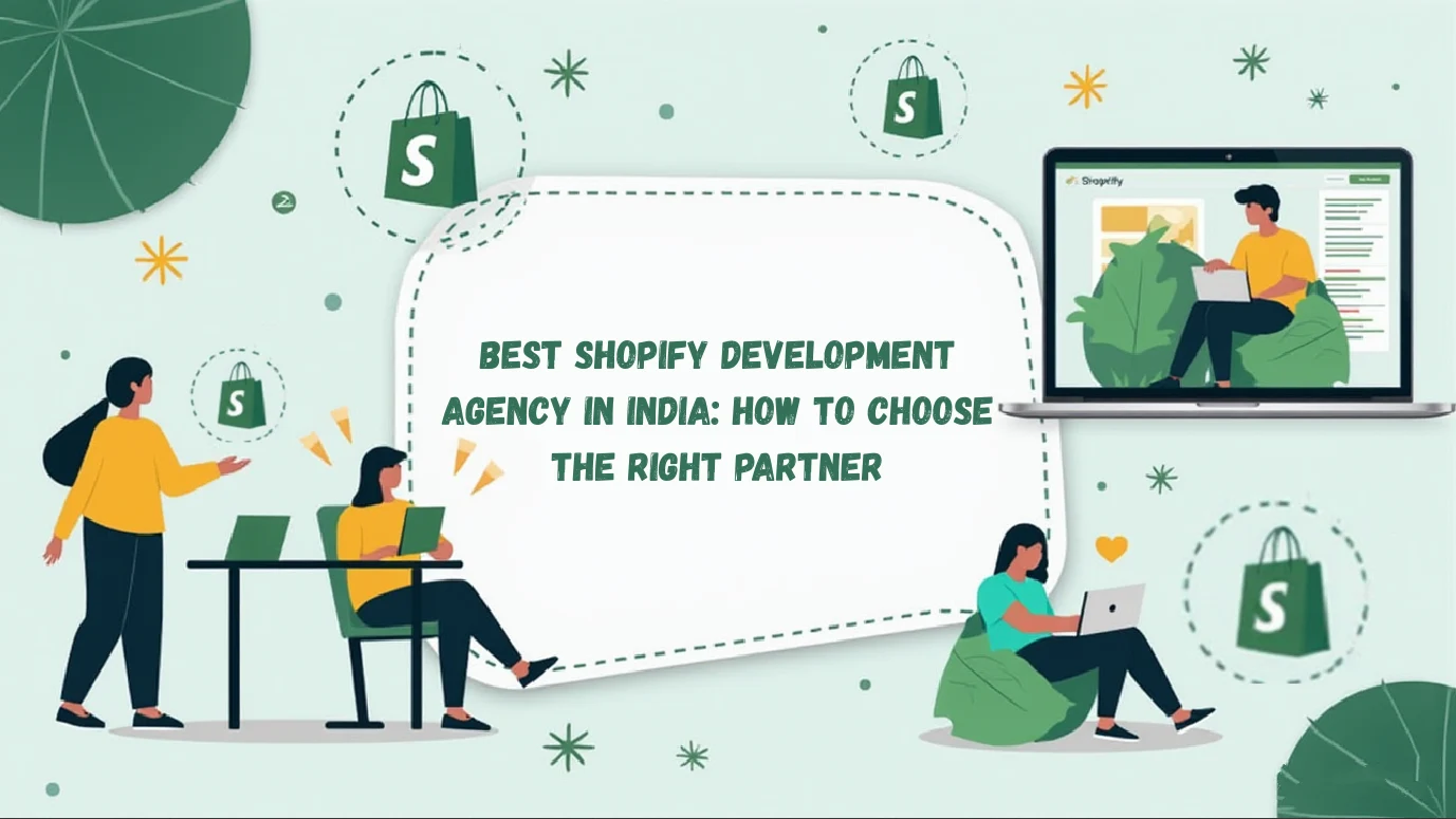Best Shopify Development Agency in India: How to Choose the Right Partner - Blog Thumbnail